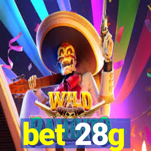bet 28g